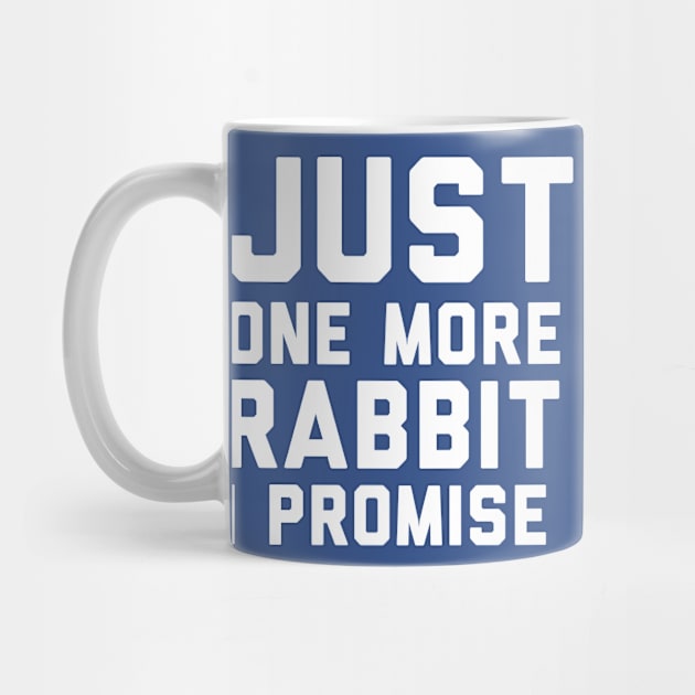 Just one more rabbit I promise rabbit lover by G-DesignerXxX